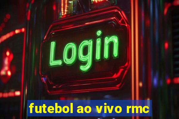 futebol ao vivo rmc